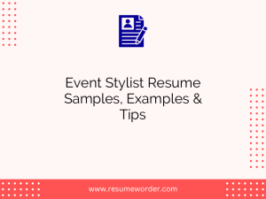 Event Stylist Resume Samples, Examples & Tips