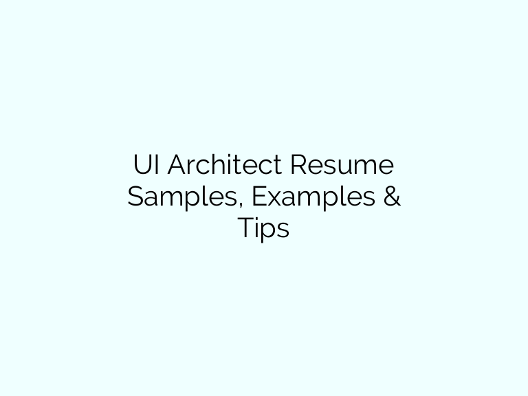 ui architect resume samples examples tips