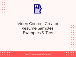 Video Content Creator Resume Samples, Examples & Tips