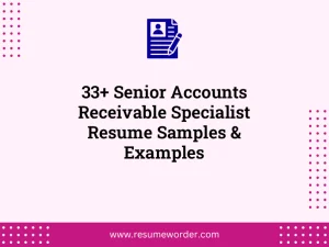 33+ Senior Accounts Receivable Specialist Resume Samples & Examples