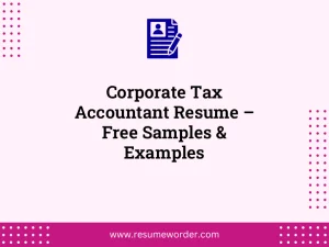Corporate Tax Accountant Resume – Free Samples & Examples