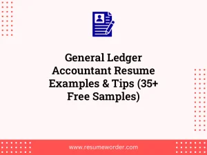 General Ledger Accountant Resume Examples & Tips (35+ Free Samples)