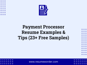 Payment Processor Resume Examples & Tips (23+ Free Samples)