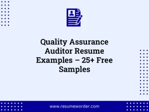 Quality Assurance Auditor Resume Examples – 25+ Free Samples