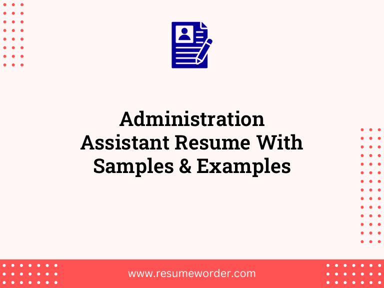 Administration Assistant Resume With Samples & Examples 11 administration assistant resume with samples examples