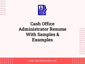 cash office administrator resume with samples examples