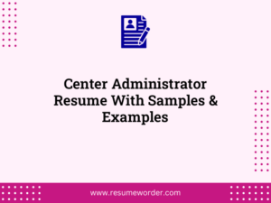 center administrator resume with samples examples