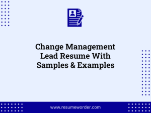 change management lead resume with samples examples