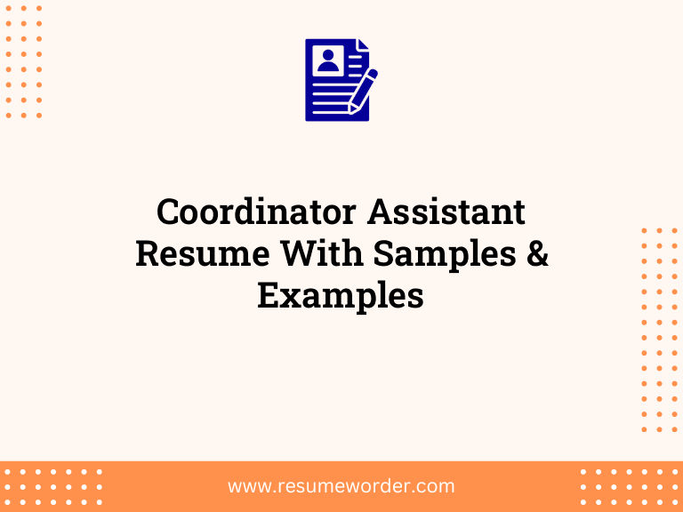 Coordinator Assistant Resume With Samples & Examples - ResumeWorder