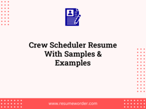 crew scheduler resume with samples examples