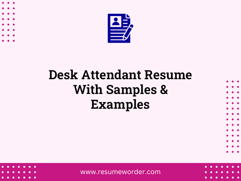 desk attendant resume with samples examples