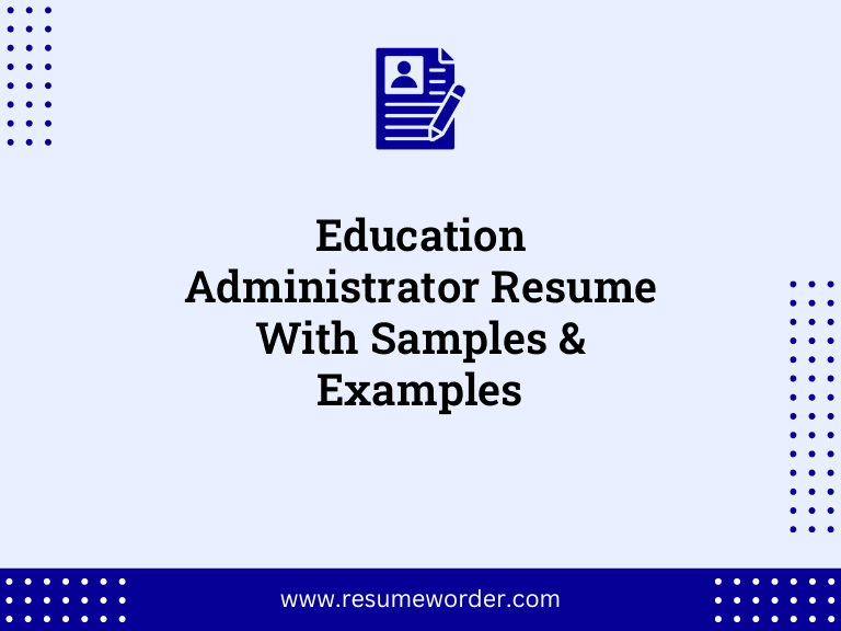 Education Administrator Resume With Samples & Examples 1 education administrator resume with samples examples