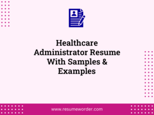 healthcare administrator resume with samples examples