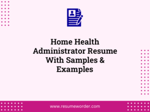home health administrator resume with samples examples