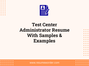 test center administrator resume with samples examples