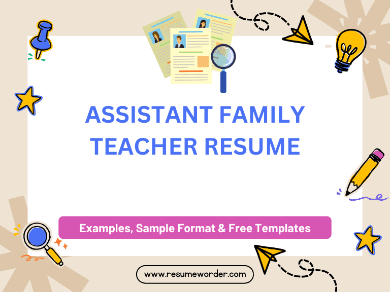 Assistant Family Teacher Resume - Sample Templates