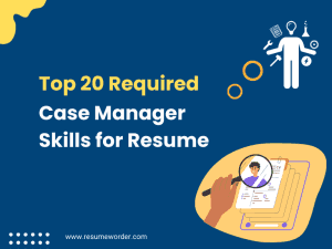 Case Manager Skills for Resume