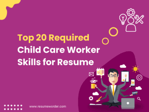 Child Care Worker Skills for Resume