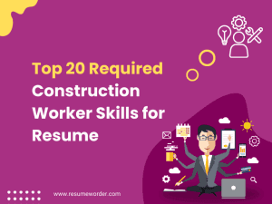 Construction Worker Skills for Resume