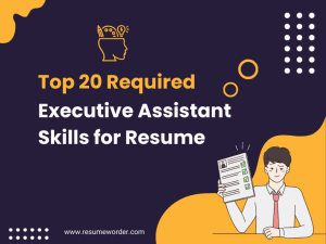 Executive Assistant Skills for Resume