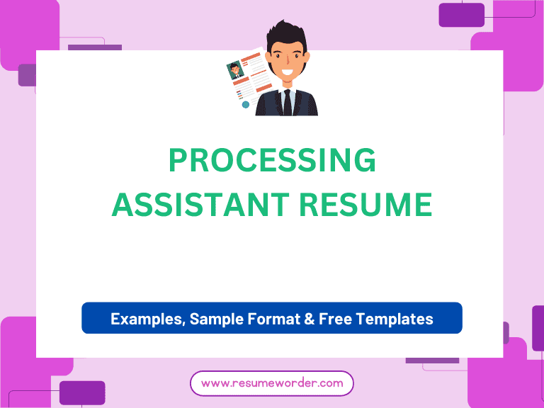 Processing Assistant Resume - Free Templates