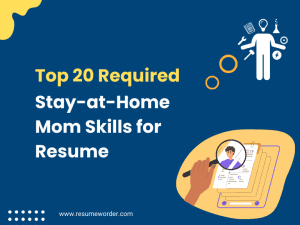 Stay at Home Mom Skills for Resume