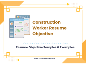 32+ Construction Worker Resume Objective Sample Statements