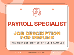 Payroll Specialist Job Description for Resume