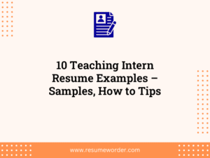10 Teaching Intern Resume Examples – Samples, How to Tips