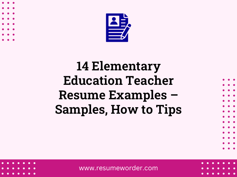 14 Elementary Education Teacher Resume Examples – Samples, How to Tips