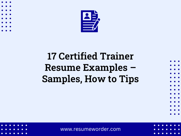 17 Certified Trainer Resume Examples – Samples, How to Tips