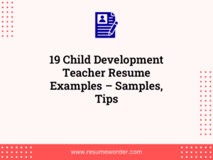 19 Child Development Teacher Resume Examples – Samples, Tips