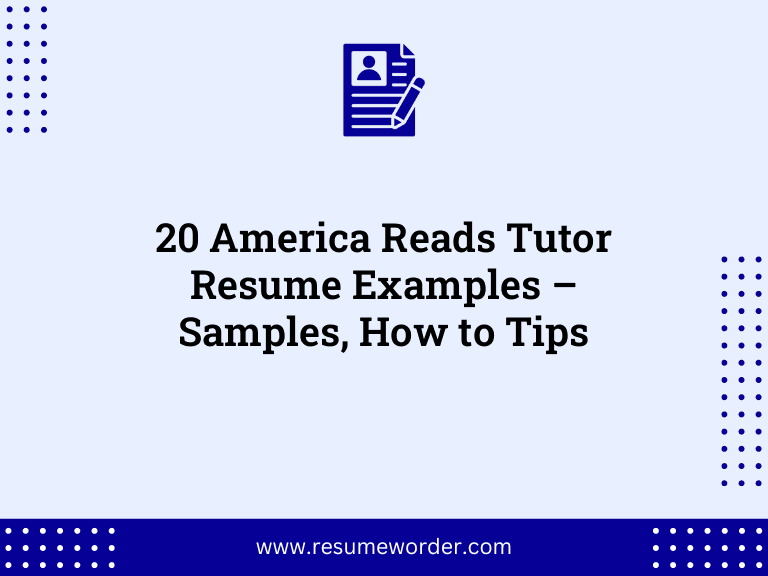 20 America Reads Tutor Resume Examples – Samples, How to Tips