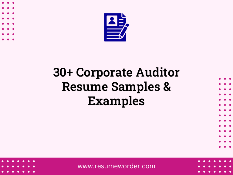 30+ Corporate Auditor Resume Samples & Examples 12 30+ Corporate Auditor Resume Samples & Examples