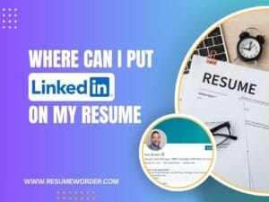 Where Can I Put LinkedIn on My Resume on Top