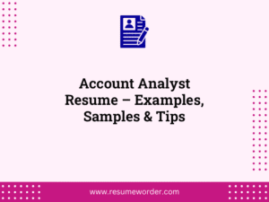 Account Analyst Resume – Examples, Samples & Tips