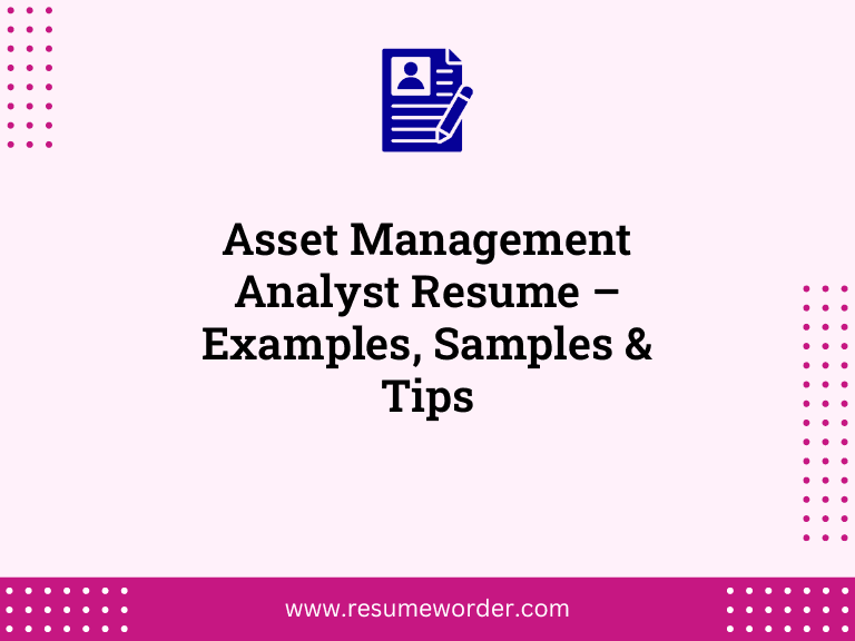 Asset Management Analyst Resume - Examples, Samples & Tips 29 Asset Management Analyst Resume – Examples, Samples & Tips