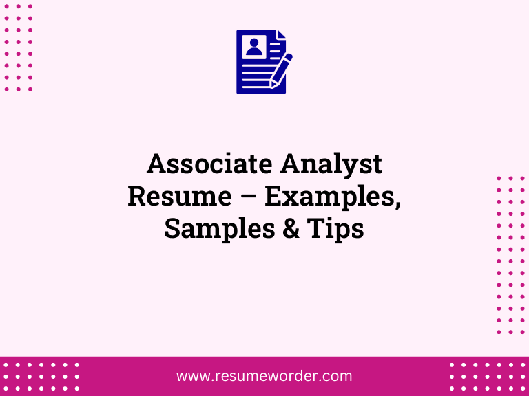 Associate Analyst Resume – Examples, Samples & Tips
