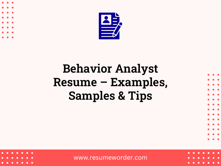 Behavior Analyst Resume – Examples, Samples & Tips