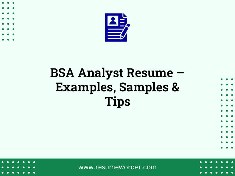 BSA Analyst Resume - Examples, Samples & Tips 31 BSA Analyst Resume – Examples, Samples & Tips