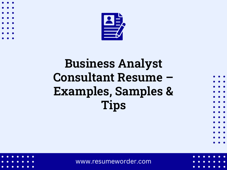 Business Analyst Consultant Resume – Examples, Samples & Tips