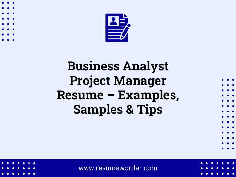 Business Analyst Project Manager Resume – Examples, Samples & Tips