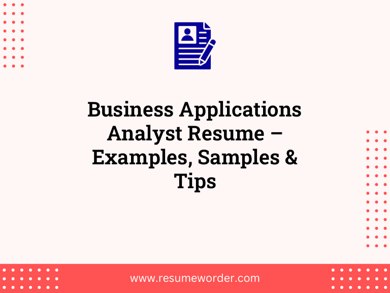 Business Applications Analyst Resume - Examples, Samples & Tips 33 Business Applications Analyst Resume – Examples, Samples & Tips