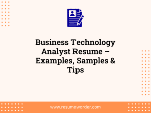 Business Technology Analyst Resume – Examples, Samples & Tips