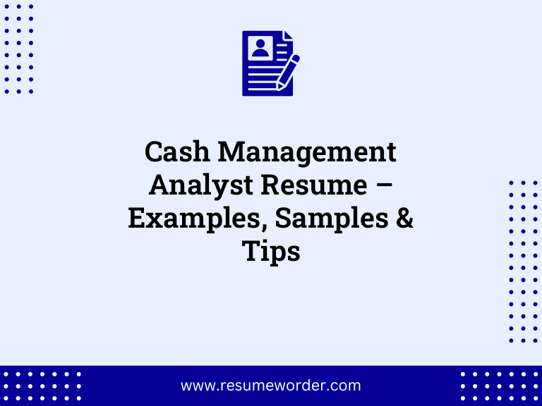 Cash Management Analyst Resume - Examples, Samples & Tips 3 Cash Management Analyst Resume – Examples, Samples & Tips
