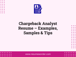 Chargeback Analyst Resume – Examples, Samples & Tips
