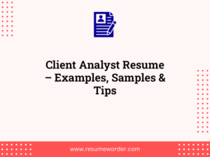 Client Analyst Resume – Examples, Samples & Tips
