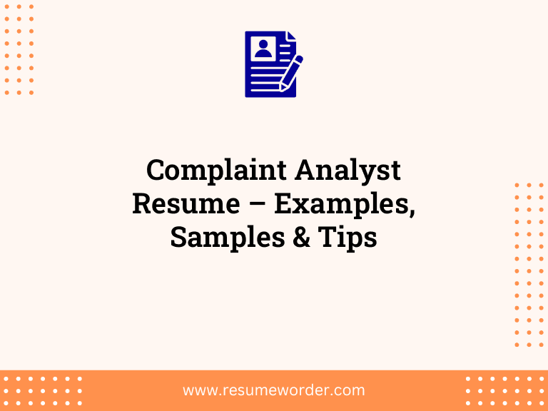 Complaint Analyst Resume – Examples, Samples & Tips