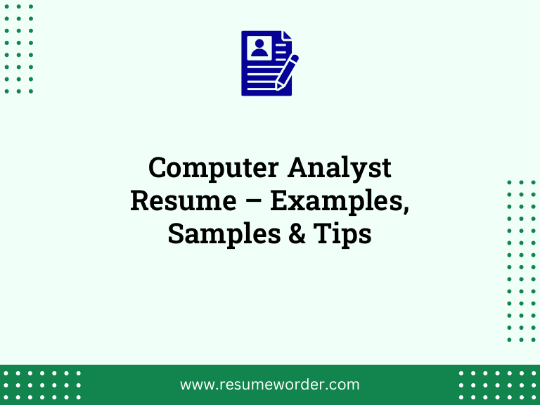 Computer Analyst Resume – Examples, Samples & Tips