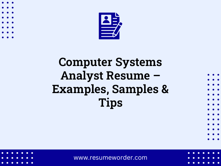 Computer Systems Analyst Resume – Examples, Samples & Tips